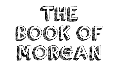 THE BOOK OF MORGAN